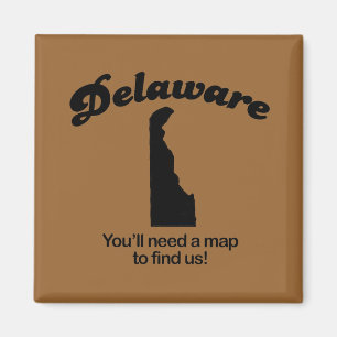 Delaware Motto - Youll need a map to find us Magnet