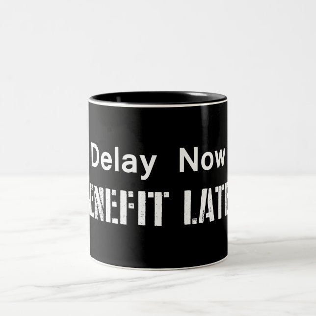 Delay Now, Benefit Later Two-Tone Coffee Mug (Center)