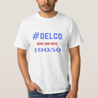 #Delco Born and Bred 19050 Hometown Tshirt 