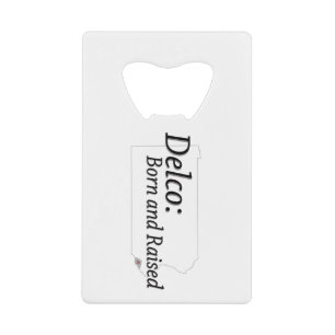 Delco Born and Raised Credit Card Bottle Opener