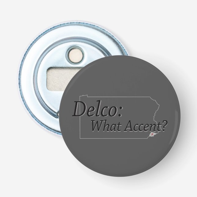 Delco - What Accent? Bottle Opener (Front)