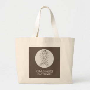Delenda est cancroma: the cancer must be destroyed large tote bag