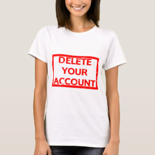 Delete your account Stamp T-Shirt
