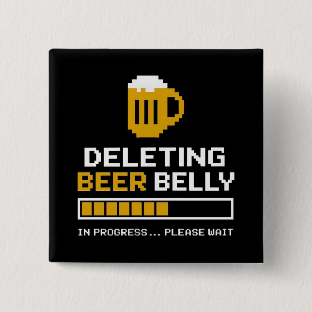 Deleting Beer Belly Please Wait Loading Bar 2 Inch Square Button (Front)