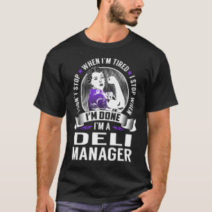 Deli Manager Stop When I'm Done T-Shirt
