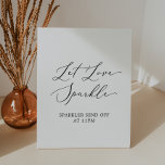 Delicate Black Calligraphy Let Love Sparkle Pedestal Sign<br><div class="desc">This delicate black calligraphy let love sparkle pedestal sign is perfect for a modern wedding. The romantic minimalist design features lovely and elegant black typography on a white background with a clean and simple look. Personalize the poster with the sparkler send off time.</div>