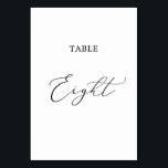 Delicate Black Calligraphy Table Eight Number<br><div class="desc">This delicate black calligraphy table eight table number is perfect for a modern wedding. The romantic minimalist design features lovely and elegant black typography on a white background with a clean and simple look. The card prints on the front and back (double-sided). Other table numbers in the collection are sold...</div>