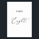Delicate Black Calligraphy Table Eight Number<br><div class="desc">This delicate black calligraphy table eight table number is perfect for a modern wedding. The romantic minimalist design features lovely and elegant black typography on a white background with a clean and simple look. The card prints on the front and back (double-sided). Other table numbers in the collection are sold...</div>