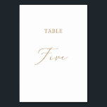 Delicate Gold Calligraphy Table Five Table Number<br><div class="desc">This delicate gold calligraphy table five table number is perfect for a modern wedding. The romantic minimalist design features lovely and elegant champagne golden yellow typography on a white background with a clean and simple look. The card prints on the front and back (double-sided). Other table numbers in the collection...</div>