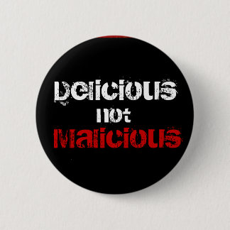Delicious not Malicious 2 Inch Round Button