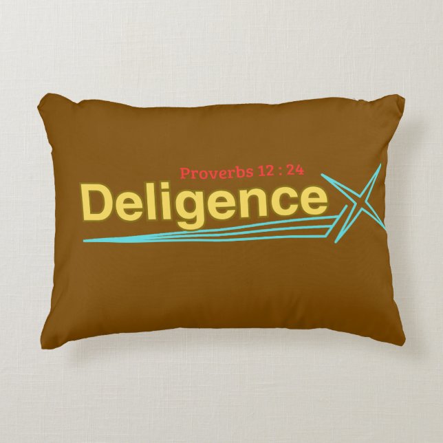 Deligence ( Proverbs 12:24) Pillow (Front)