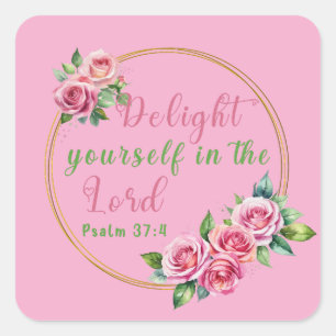 Delight Yourself in the Lord Decorative Floral Square Sticker