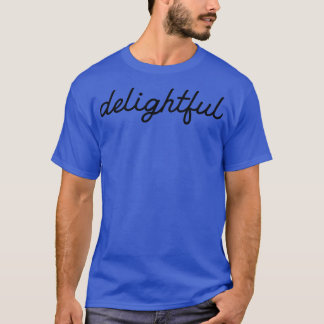 Delightful T-Shirt