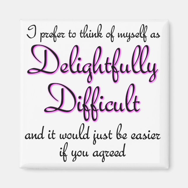 Delightfully Difficult Funny Fridge Magnet Sayings (Front)