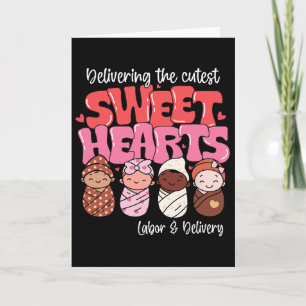 Delivering Cutest Sweethearts Labor Delivery Nurse Card