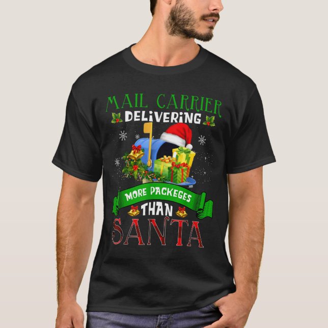 Delivering More Packages Than Santa Funny Stal Wor T-Shirt (Front)