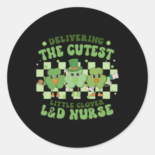 Delivering The Cutest Clover Landd Nurse St Patric Classic Round Sticker