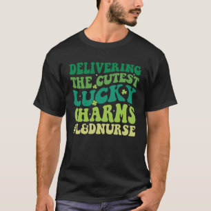 Delivering The Cutest Lucky Charm L&D Nurse St Pat T-Shirt