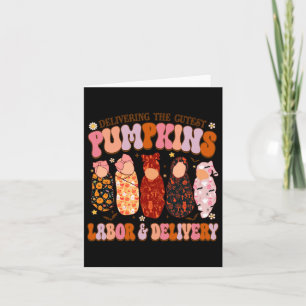 Delivering The Cutest Pumpkins Labor And Delivery  Card