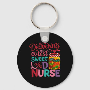 Delivering The Cutest Sweet Hearts Labor Delivery Keychain