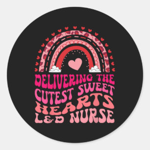 Delivering The Cutest Sweet Hearts Laboranddeliver Classic Round Sticker