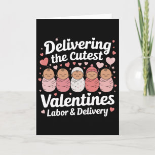 Delivering The Cutest Valentine Day Labor And Deli Card