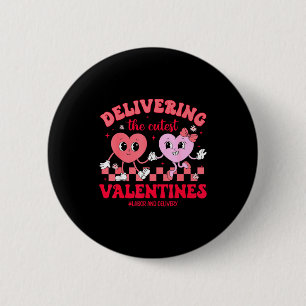 Delivering The Cutest Valentine Labor And Delivery 2 Inch Round Button