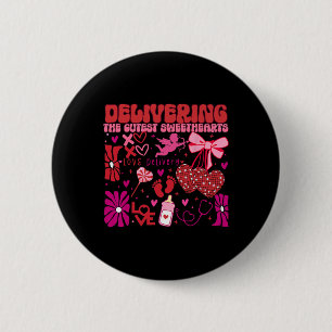 Delivering The Cutest Valentines Floral Labor Deli 2 Inch Round Button