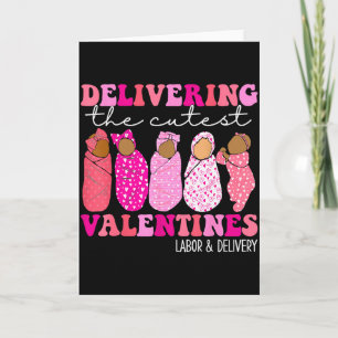 Delivering The Cutest Valentines Labor And Deliver Card