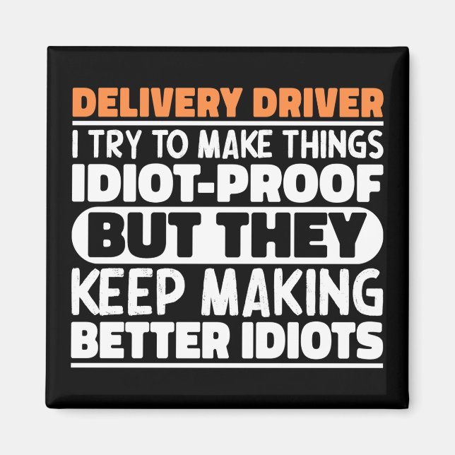 Delivery Driver I Try To Make Things Funny Sayings Magnet (Front)
