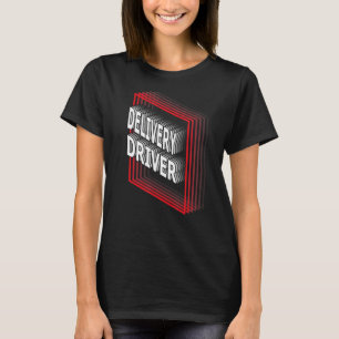 Delivery Driver Job Title Appreciation Retro T-Shirt