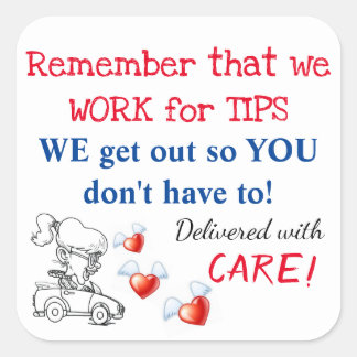 Delivery reminder stickers (We Work For Tips)