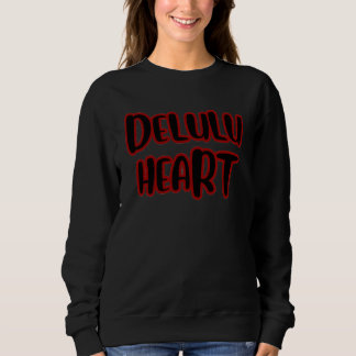 “Delulu Heart ” Sweatshirt de base