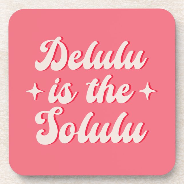 Delulu Is The Solulu Coaster (Front)