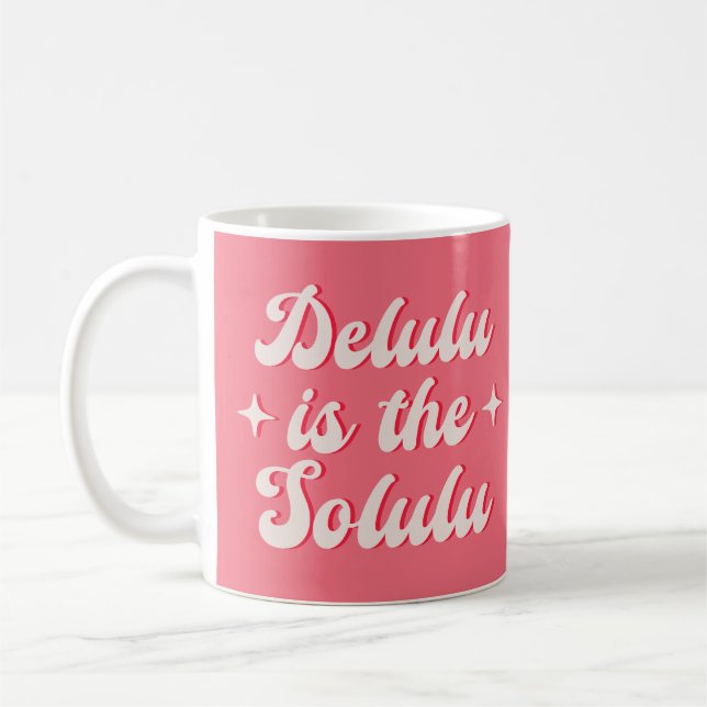 Delulu Is The Solulu Coffee Mug (Left)
