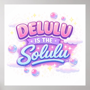 Delulu Is the Solulu – Cute Kawaii Aesthetic  Poster