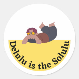 Delulu Is the Solulu Funny Meme Design Classic Round Sticker