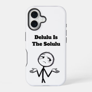 Delulu Is The Solulu Funny Meme iPhone 16 Case