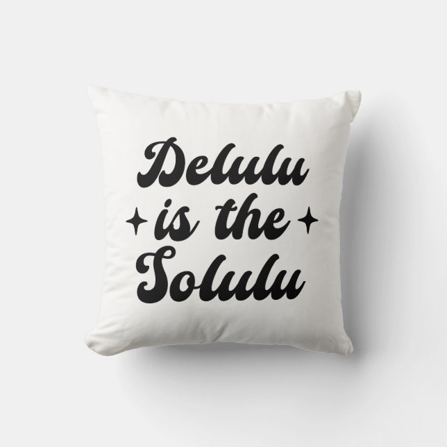 Delulu Is The Solulu Throw Pillow (Front)