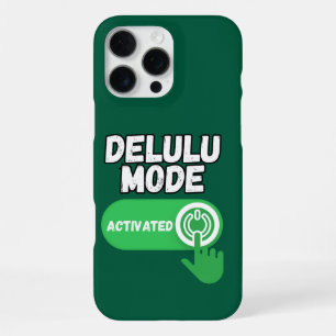 Delulu Mode Activated   Funny Gen Z iPhone 16 Pro Max Case