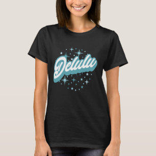 Delulu Quote Trendy Slogan Tee - Gen Z Slang Funny