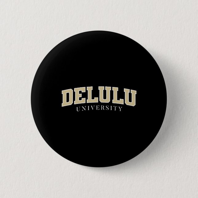 Delulu University Original  2 Inch Round Button (Front)