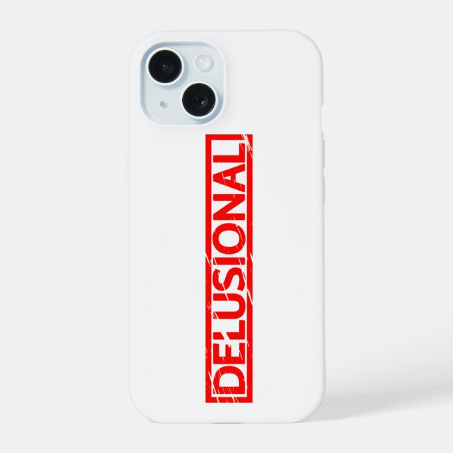 Delusional Stamp iPhone 15 Case (Back)