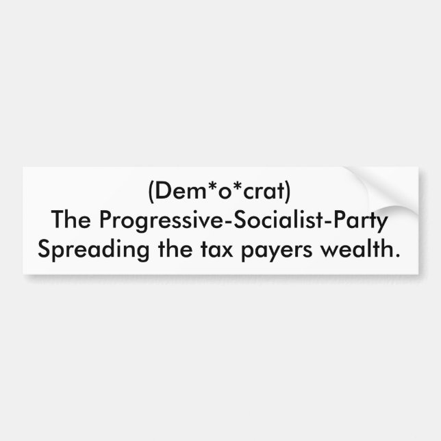 (Dem*o*crat)                              The P... Bumper Sticker (Front)