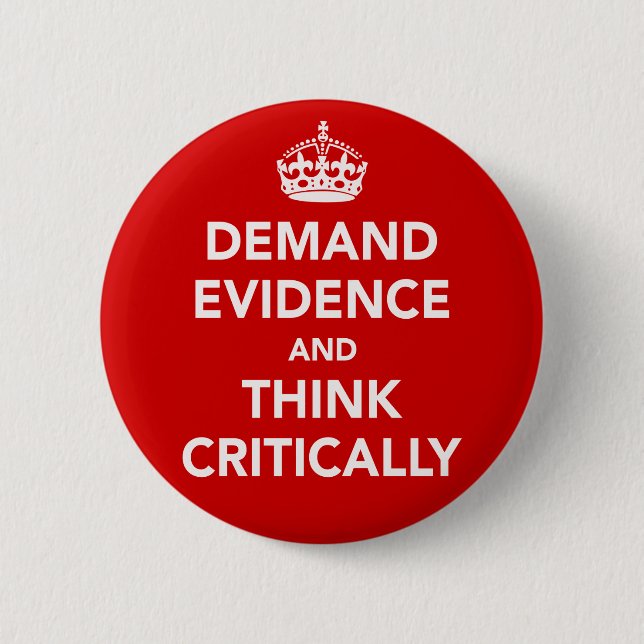 Demand Evidence and Think Critically 2 Inch Round Button (Front)