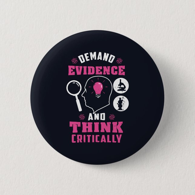 Demand Evidence and Think Critically Science 2 Inch Round Button (Front)