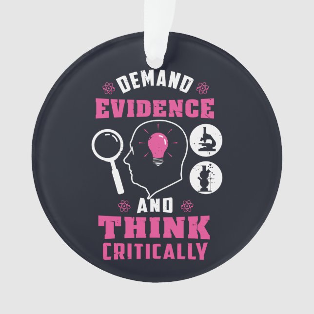 Demand Evidence and Think Critically Science Ornament (Front)