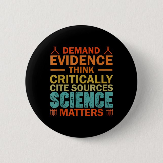 Demand Evidence Think Critically Science 2 Inch Round Button (Front)