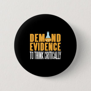 Demand Evidence Think Critically Science Statement 2 Inch Round Button
