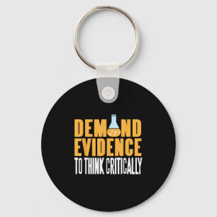 Demand Evidence Think Critically Science Statement Keychain